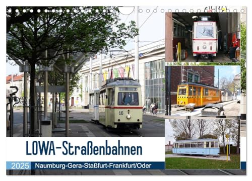 LOWA-Straßenbahnen Naumburg-Gera-Staßfurt-Frankfurt/Oder (Wandkalender 2025 DIN A4 quer), CALVENDO Monatskalender von CALVENDO