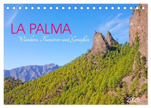 La Palma. Wandern, Flanieren und Genießen (Tischkalender 2025 DIN A5 quer), CALVENDO Monatskalender von CALVENDO