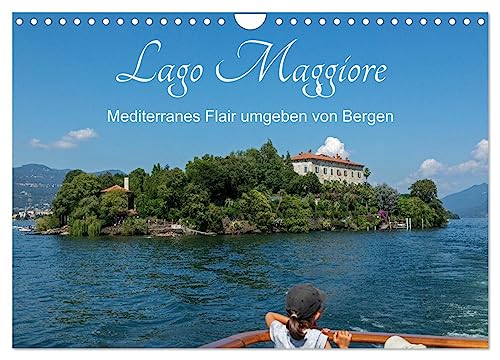 Lago Maggiore - Mediterranes Flair umgeben von Bergen (Wandkalender 2025 DIN A4 quer), CALVENDO Monatskalender: Lago Maggiore, Mittelmeer-Ambiente und alpine Gipfel (CALVENDO Orte) von Calvendo