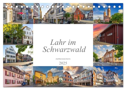 Lahr im Schwarzwald Impression (Tischkalender 2025 DIN A5 quer), CALVENDO Monatskalender: Momentaufnahmen aus dem schönen Stadt Lahr im Schwarzwald (CALVENDO Orte) von Calvendo