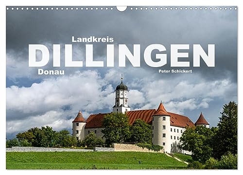 Landkreis Dillingen Donau (Wandkalender 2025 DIN A3 quer), CALVENDO Monatskalender von CALVENDO