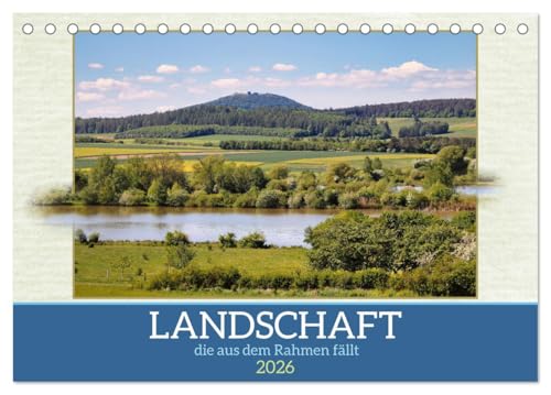 Landschaft, die aus dem Rahmen fällt (Tischkalender 2026 DIN A5 quer), CALVENDO Monatskalender von CALVENDO