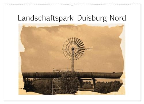 Landschaftspark Duisburg-Nord (Wandkalender 2025 DIN A2 quer), CALVENDO Monatskalender von CALVENDO