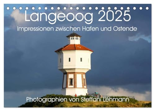 Langeoog 2025. Impressionen zwischen Hafen und Ostende (Tischkalender 2025 DIN A5 quer), CALVENDO Monatskalender von CALVENDO