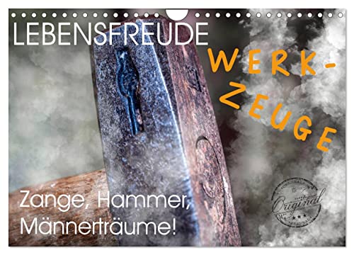 Lebensfreude Werkzeuge (Wandkalender 2025 DIN A4 quer), CALVENDO Monatskalender von CALVENDO