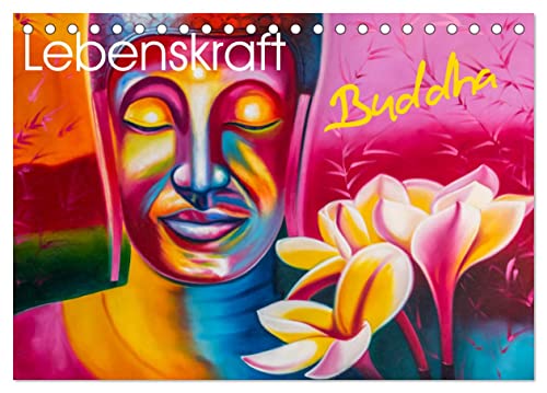 Lebenskraft Buddha (Tischkalender 2025 DIN A5 quer), CALVENDO Monatskalender von CALVENDO