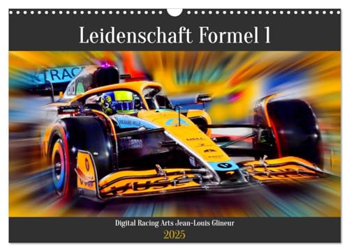 Leidenschaft Formel 1 (Wandkalender 2025 DIN A3 quer), CALVENDO Monatskalender von CALVENDO