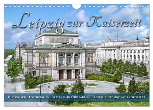 Leipzig zur Kaiserzeit in Farbe (Wandkalender 2025 DIN A4 quer), CALVENDO Monatskalender von CALVENDO