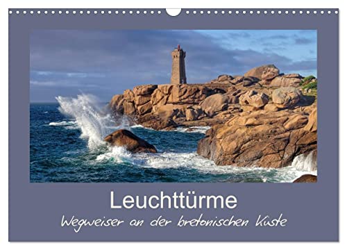 Leuchttürme - Wegweiser an der bretonischen Küste (Wandkalender 2025 DIN A3 quer), CALVENDO Monatskalender von CALVENDO