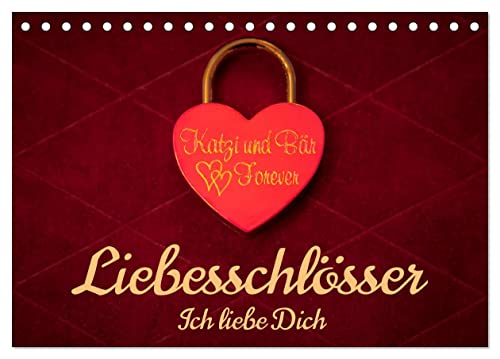 Liebesschlösser, Ich liebe Dich (Tischkalender 2025 DIN A5 quer), CALVENDO Monatskalender von CALVENDO