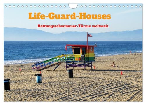 Life-Guard-Houses (Wandkalender 2025 DIN A4 quer), CALVENDO Monatskalender: Weltweit befinden sich an Stränden vielseitige und teils farbenfrohe ... und Rettungswache dienen. (CALVENDO Orte) von CALVENDO