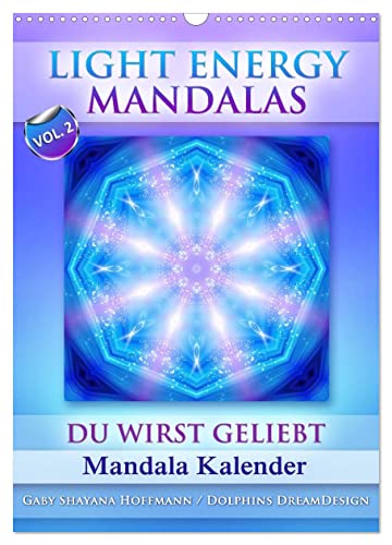 Light Energy Mandalas - Kalender - Vol. 2 (Wandkalender 2025 DIN A3 hoch), CALVENDO Monatskalender von CALVENDO