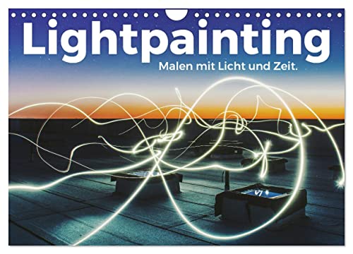 Lightpainting - Malen mit Licht und Zeit (Wandkalender 2025 DIN A4 quer), CALVENDO Monatskalender von CALVENDO