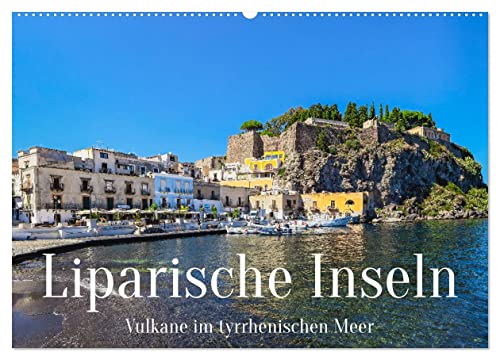 Liparische Inseln - Vulkane im Tyrrhenischen Meer (Wandkalender 2025 DIN A2 quer), CALVENDO Monatskalender von CALVENDO