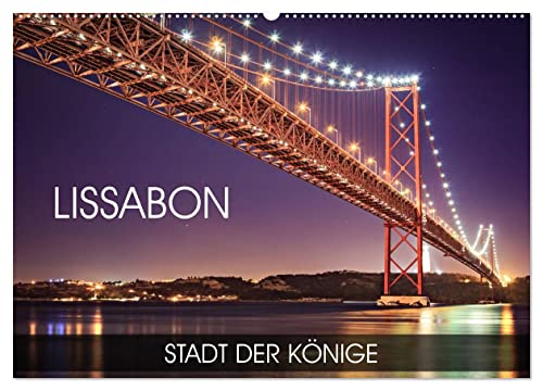 Lissabon - Stadt der Könige (Wandkalender 2025 DIN A2 quer), CALVENDO Monatskalender von CALVENDO