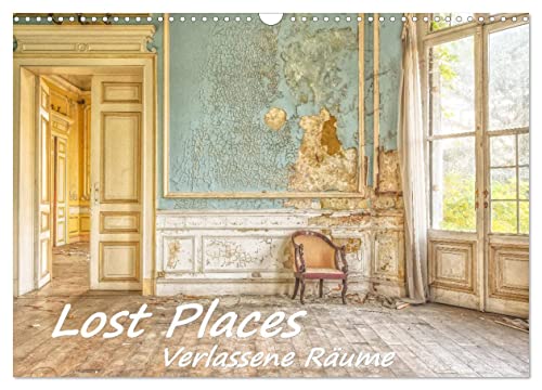 Lost Places - Verlassene Räume (Wandkalender 2026 DIN A3 quer), CALVENDO Monatskalender: Magische Momente und mystische Eindrücke von Räumen (CALVENDO Orte) von Calvendo