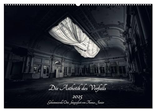 Lost in Decay 2025 - Die Ästhetik des Verfalls (Wandkalender 2025 DIN A2 quer), CALVENDO Monatskalender von CALVENDO