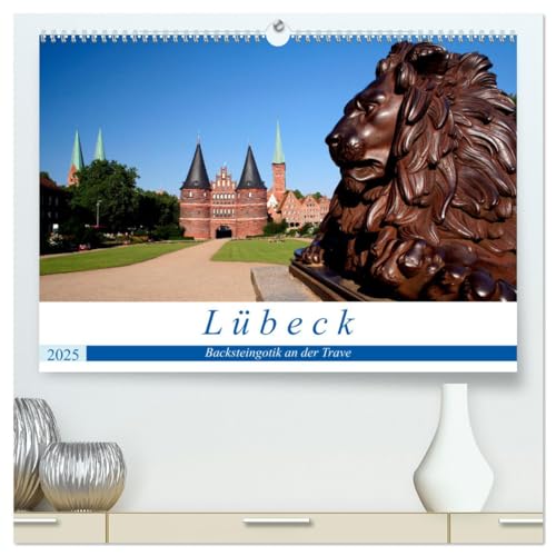 Lübeck Backsteingotik an der Trave (hochwertiger Premium Wandkalender 2025 DIN A2 quer), Kunstdruck in Hochglanz: Ein Spaziergang durch die Hansestadt an der Trave (CALVENDO Orte) von Calvendo