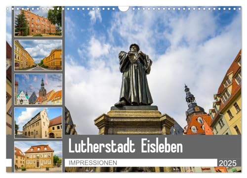 Lutherstadt Eisleben Impressionen (Wandkalender 2025 DIN A3 quer), CALVENDO Monatskalender von CALVENDO