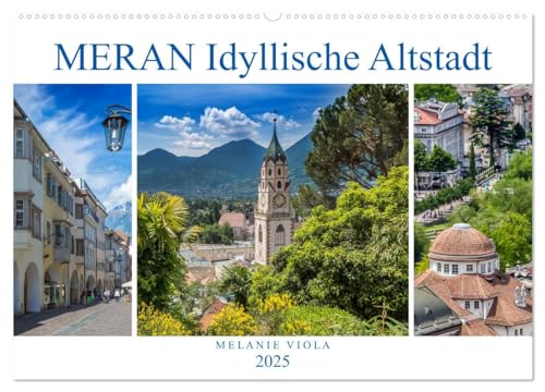 MERAN Idyllische Altstadt (Wandkalender 2025 DIN A2 quer), CALVENDO Monatskalender von CALVENDO