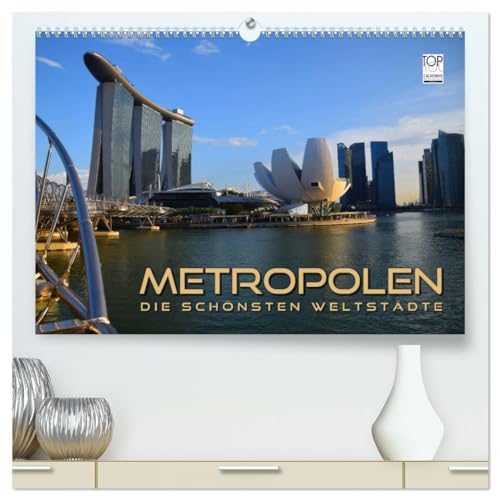 METROPOLEN - die schönsten Weltstädte (hochwertiger Premium Wandkalender 2025 DIN A2 quer), Kunstdruck in Hochglanz von CALVENDO