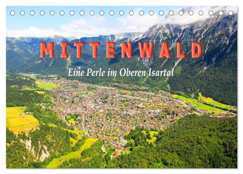 MITTENWALD Eine Perle im Oberen Isartal (Tischkalender 2025 DIN A5 quer), CALVENDO Monatskalender von CALVENDO