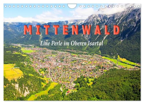 MITTENWALD Eine Perle im Oberen Isartal (Wandkalender 2025 DIN A4 quer), CALVENDO Monatskalender