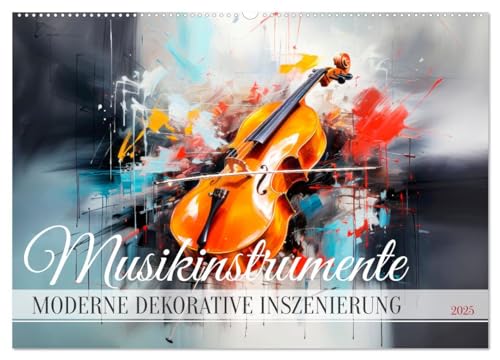 MUSIKINSTRUMENTE Moderne dekorative Inszenierung (Wandkalender 2025 DIN A2 quer), CALVENDO Monatskalender von CALVENDO