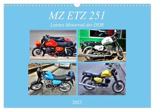 MZ ETZ 251 - Letztes Motorrad der DDR (Wandkalender 2025 DIN A3 quer), CALVENDO Monatskalender von CALVENDO