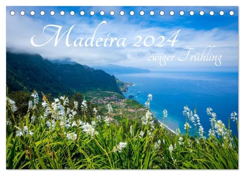 Madeira - ewiger Frühling (Tischkalender 2024 DIN A5 quer), CALVENDO Monatskalender