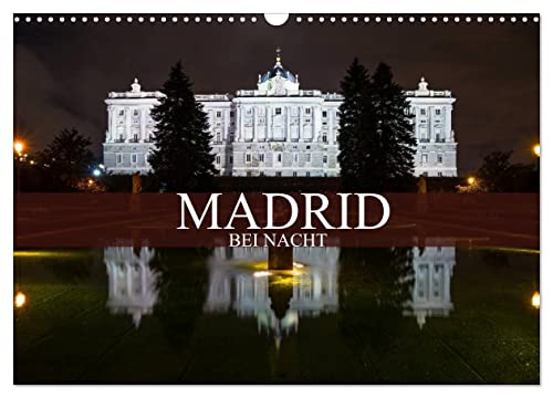 Madrid bei Nacht (Wandkalender 2025 DIN A3 quer), CALVENDO Monatskalender von CALVENDO
