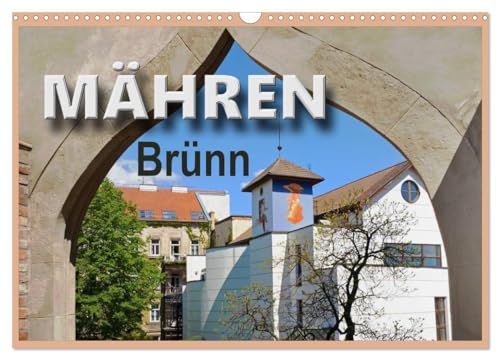 Mähren - Brünn (Wandkalender 2025 DIN A3 quer), CALVENDO Monatskalender: Brünn, ein kulturelles und administratives Zentrum von Südmähren mit tausendjähriger Geschichte (CALVENDO Orte) von CALVENDO