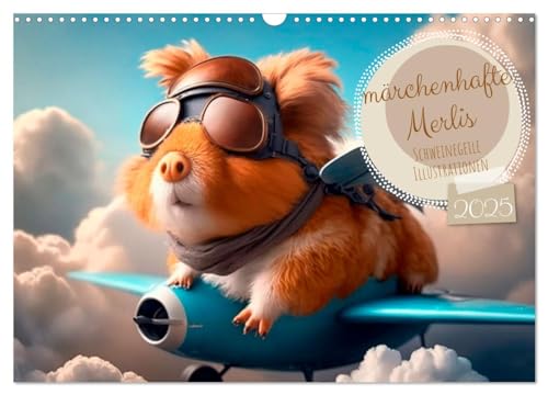 Märchenhafte Merlis - Schweinegeile Illustrationen (Wandkalender 2025 DIN A3 quer), CALVENDO Monatskalender von CALVENDO