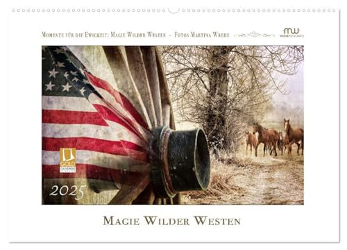Magie Wilder Westen (Wandkalender 2025 DIN A2 quer), CALVENDO Monatskalender von CALVENDO
