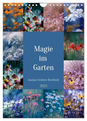 Magie im Garten (Wandkalender 2025 DIN A4 hoch), CALVENDO Monatskalender von CALVENDO