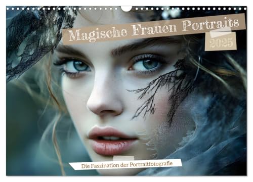 Magische Frauen Portraits (Wandkalender 2025 DIN A3 quer), CALVENDO Monatskalender von CALVENDO