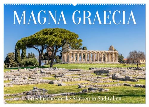 Magna Graecia - Griechische antike Stätten in Süditalien (Wandkalender 2025 DIN A2 quer), CALVENDO Monatskalender von CALVENDO