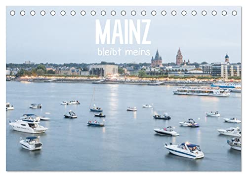 Mainz bleibt meins (Tischkalender 2025 DIN A5 quer), CALVENDO Monatskalender von CALVENDO