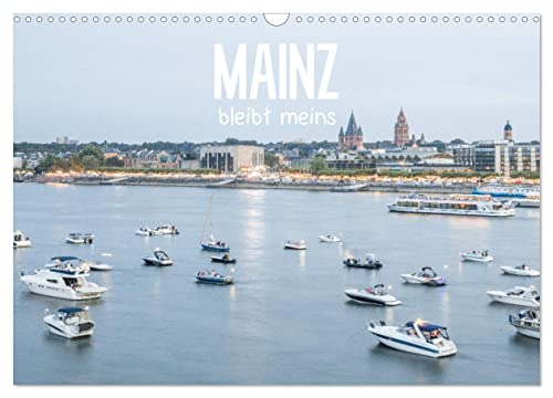 Mainz bleibt meins (Wandkalender 2025 DIN A3 quer), CALVENDO Monatskalender von CALVENDO