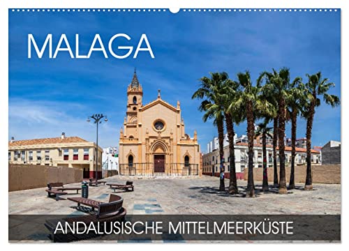 Malaga - andalusische Mittelmeerküste (Wandkalender 2025 DIN A2 quer), CALVENDO Monatskalender von CALVENDO