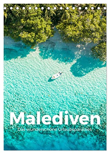 Malediven - Das wunderschöne Urlaubsparadies. (Tischkalender 2025 DIN A5 hoch), CALVENDO Monatskalender von CALVENDO
