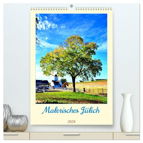 Malerisches Jülich (hochwertiger Premium Wandkalender 2026 DIN A2 hoch), Kunstdruck in Hochglanz von CALVENDO