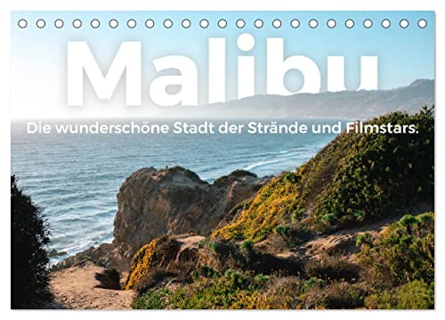 Malibu - Die wunderschöne Stadt der Strände und Filmstars. (Tischkalender 2025 DIN A5 quer), CALVENDO Monatskalender: Zwölf bemerkenswerte Bilder aus Malibu. (CALVENDO Orte) von Calvendo
