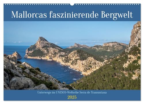 Mallorcas faszinierende Bergwelt (Wandkalender 2025 DIN A2 quer), CALVENDO Monatskalender: Das Tramuntana-Gebirge auf Mallorca ist besonders im ... Ausflugszielen., das (CALVENDO Natur) von Calvendo