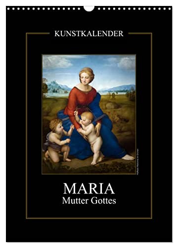 Maria - Mutter Gottes (Wandkalender 2025 DIN A3 hoch), CALVENDO Monatskalender von CALVENDO