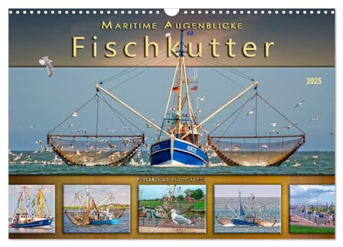 Maritime Augenblicke - Fischkutter (Wandkalender 2025 DIN A3 quer), CALVENDO Monatskalender von CALVENDO