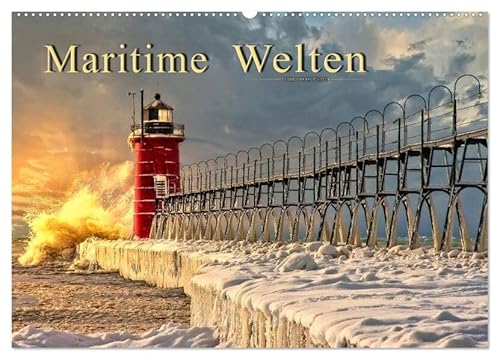 Maritime Welten (Wandkalender 2026 DIN A2 quer), CALVENDO Monatskalender: Bezaubernde Bilder wecken die Sehnsucht nach fernen Ländern, Meeren, Küsten, ... Stränden und maritimem Leben. (CALVENDO Orte) von Calvendo