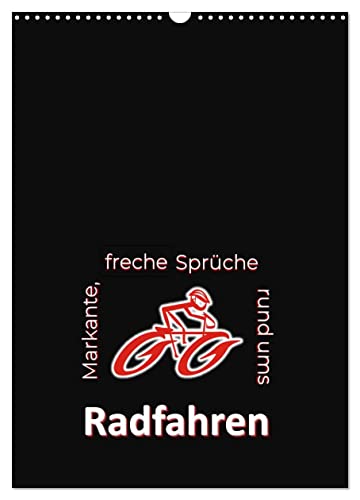 Markante, freche Sprüche rund ums Radfahren (Wandkalender 2025 DIN A3 hoch), CALVENDO Monatskalender von CALVENDO
