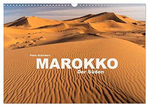 Marokko - Der Süden (Wandkalender 2025 DIN A3 quer), CALVENDO Monatskalender von CALVENDO