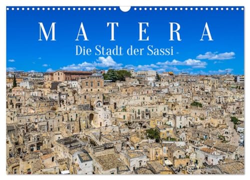 Matera - Die Stadt der Sassi (Wandkalender 2025 DIN A3 quer), CALVENDO Monatskalender: Einzigartige Höhlensiedlungen von Matera in Süditalien und europäische Kulturhauptstadt von 2019. (CALVENDO Orte) von CALVENDO